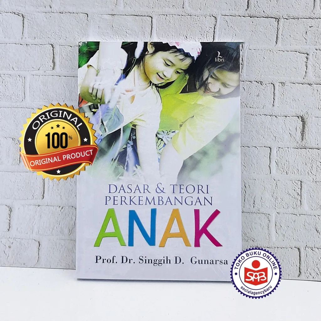 Dasar dan Teori Perkembangan Anak - Singgih D. Gunarsa