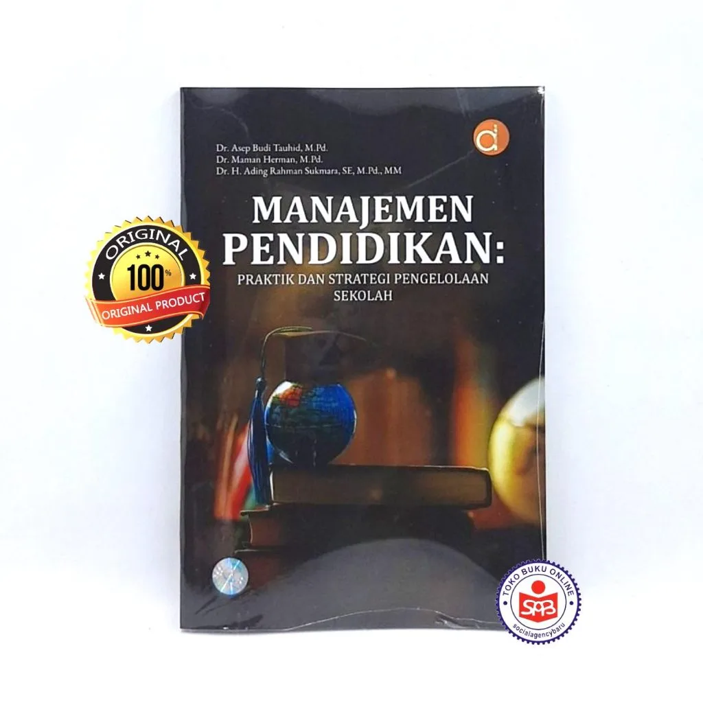 Manajemen Pendidikan Praktik dan Strategi Pengelolaan Sekolah - Asep Budi Tauhid, dkk