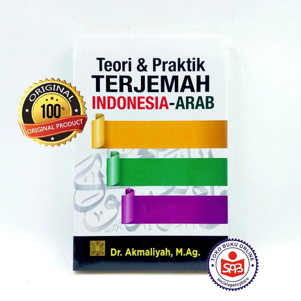 Teori Dan Praktik Terjemah Indonesia Arab - Akmaliyah